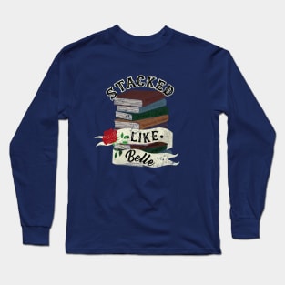 Stacked Like Belle Long Sleeve T-Shirt